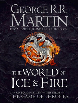 Cover art for World of Ice and Fire The Untold History of Westeros and the Game of Thrones