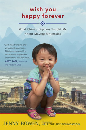 Cover art for Wish You Happy Forever What China's Orphans Taught Me About