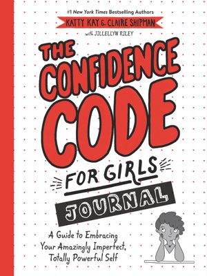 Cover art for Confidence Code for Girls Journal A Guide to Embracing Your Amazingly Imperfect Totally Powerful Self