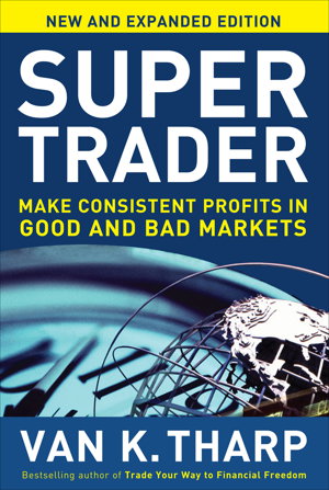 Cover art for Super Trader, Expanded Edition: Make Consistent Profits in Good and Bad Markets