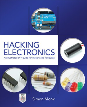 Cover art for Hacking Electronics: An Illustrated DIY Guide for Makers and Hobbyists