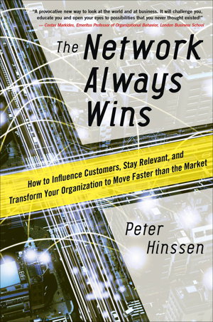 Cover art for The Network Always Wins: How to Influence Customers, Stay Relevant, and Transform Your Organization to Move Faster than the Market