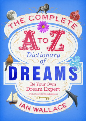 Cover art for Complete A to Z Dictionary of Dreams The Be Your Own Dream Expert