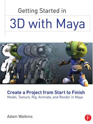 Cover art for Get Started in 3D with Maya Create a Project from Start to Finish Model Texture Rig Animate and Render in Maya
