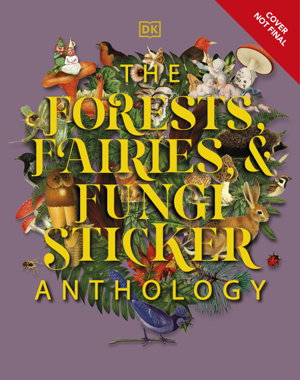 Cover art for The Forests, Fairies and Funghi Sticker Anthology