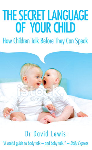 Cover art for Secret Language of Your Child How Children Talk Before They