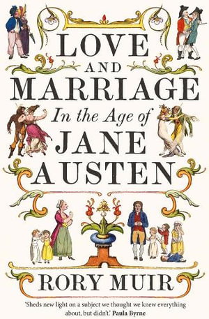 Cover art for Love and Marriage in the Age of Jane Austen