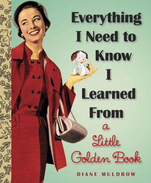 Cover art for Everything I Need To Know I Learned From A Little Golden Book