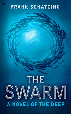 Cover art for The Swarm A Novel of the Deep