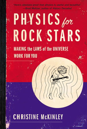 Cover art for Physics for Rock Stars Making the Laws of the Universe Work