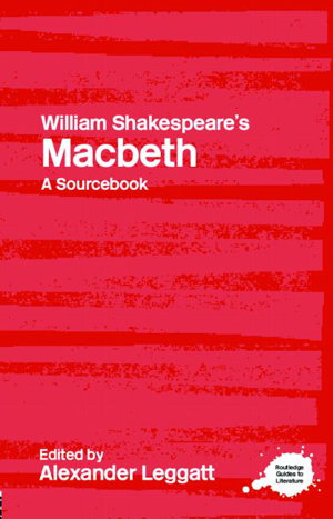 Cover art for William Shakespeare's "Macbeth" A Routledge Study Guide and Sourcebook