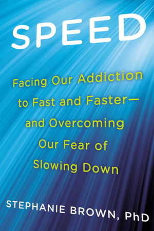 Cover art for Speed Facing Our Addiction to Fast and Faster And Overcoming Our Fear of Slowing Down
