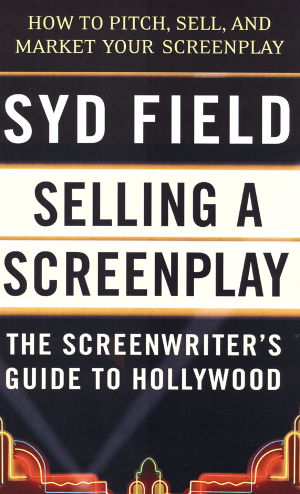 Cover art for Selling a Screenplay The Screenwriter's Guide to Hollywood