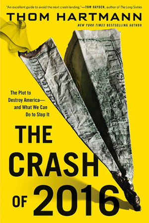 Cover art for The Crash of 2016: The Plot to Destroy America--and What We Can Do to Stop It