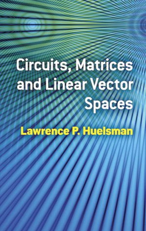 Cover art for Circuits, Matrices and Linear Vector Spaces