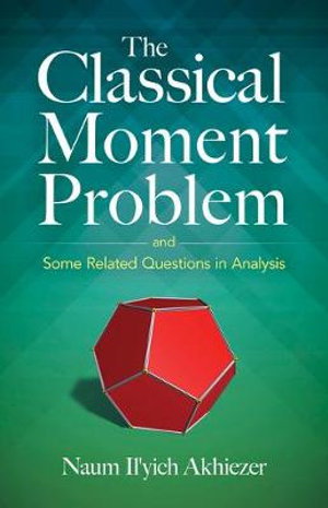 Cover art for The Classical Moment Problem: and Some Related Questions in Analysis