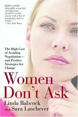 Cover art for Women Don't Ask The High Cost of Avoiding Negotiation And Positive Strategies for Change