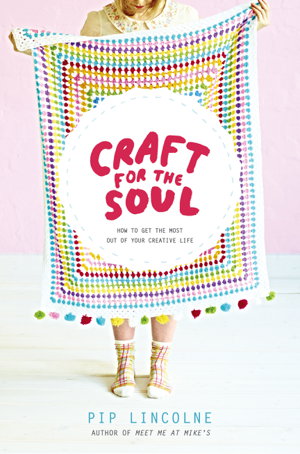Cover art for Craft for the Soul How to make the most of your creative