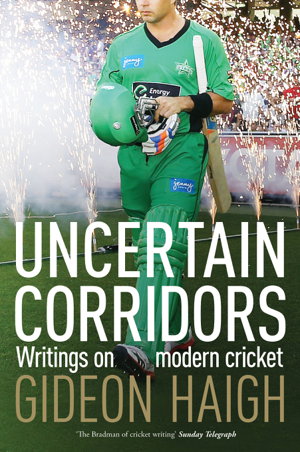 Cover art for Uncertain Corridors Writings On Modern Cricket