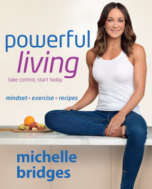 Cover art for Powerful Living: Mindset + Exercise + Recipes