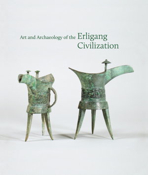 Cover art for Art and Archaeology of the Erligang Civilization