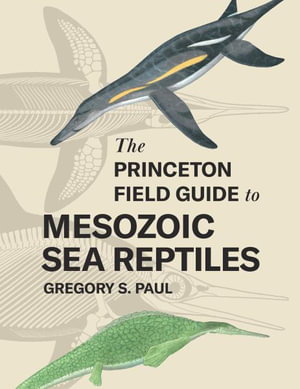 Cover art for The Princeton Field Guide to Mesozoic Sea Reptiles