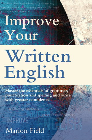 Cover art for Improve Your Written English The essentials of grammar punctuation and spelling