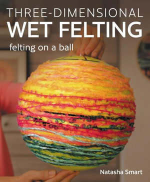 Cover art for Three-dimensional Wet Felting