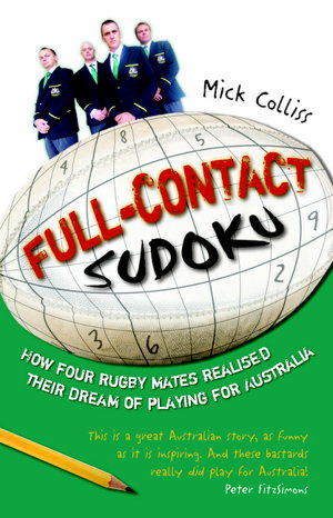 Cover art for Full-contact Sudoku How Four Rugby Mates Realised Their Dream of Playing for Australia