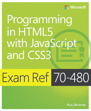 Cover art for Exam Ref 70-480 Programming in HTML5 with JavaScript and CSS3 (MCSD)