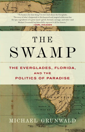 Cover art for The Swamp The Everglades Florida and the Politics of Paradise