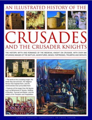 Cover art for An Illustrated History of the Crusades and Crusader Knights