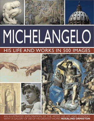 Cover art for Michelangelo: His Life & Works In 500 Images