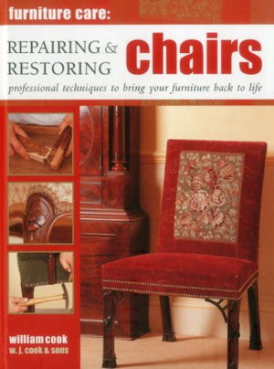 Cover art for Furniture Care Repairing & Restoring Chairs Professional Techniques to Bring Your Furniture Back to Life