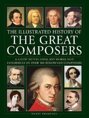 Cover art for Great Composers The Illustrated History of A guide to the lives key works and influences of over 100 renowned compose