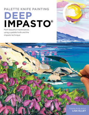 Cover art for Palette Knife Painting: Deep Impasto