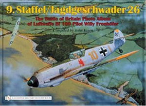 Cover art for 9.Staffel Jagdgeschwader 26 The Battle of Britain Photo Album of Luftwaffe Bf 109 Pilot Willy Fronhofer