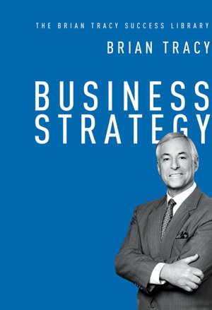 Cover art for Business Strategy: The Brian Tracy Success Library