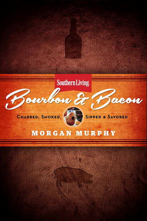 Cover art for Southern Living Bourbon & Bacon