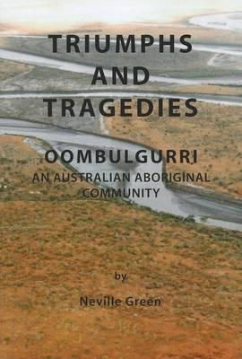 Cover art for Triumphs and Tragedies Oombulgurri An Australian Aboriginal