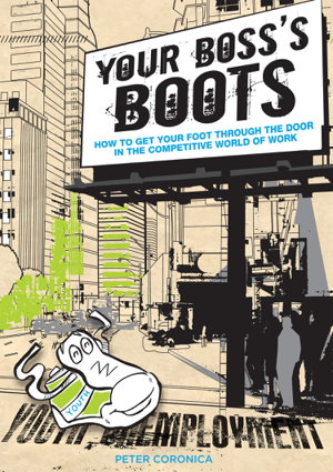 Cover art for Your Boss's Boots How to Get Your Foot Through the Door in