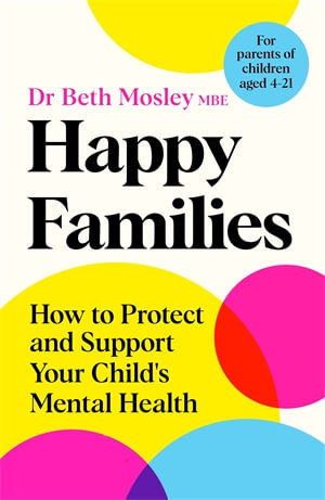 Cover art for Happy Families:How to Protect and Support Your Child's Mental Hea