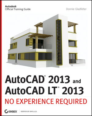 Cover art for AutoCAD 2013 & AutoCAD LT No Experience Required