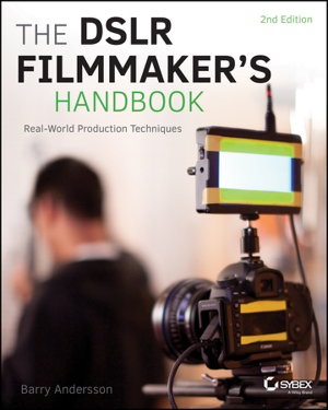 Cover art for The DSLR Filmmaker's Handbook Real-world Production