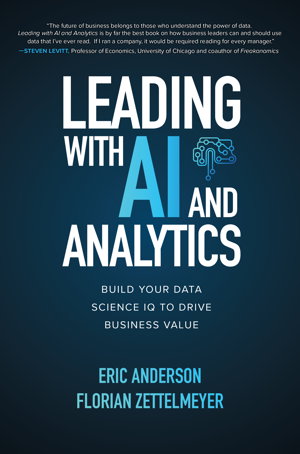 Cover art for Leading with AI and Analytics: Build Your Data Science IQ to Drive Business Value