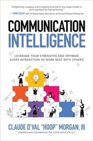Cover art for Communication Intelligence: Leverage Your Strengths and Optimize Every Interaction to Work Best with Others