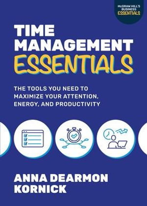 Cover art for Time Management Essentials The Tools You Need to Maximize Your Attention Energy and Productivity
