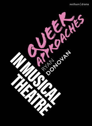 Cover art for Queer Approaches in Musical Theatre