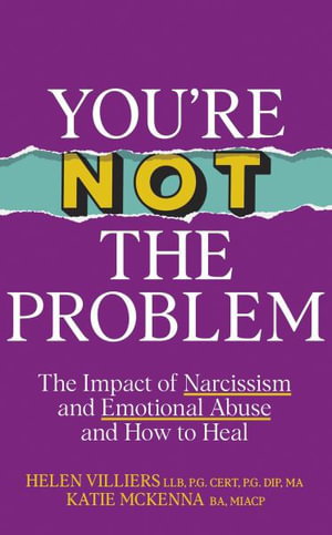 Cover art for You re Not the Problem The Impact of Narcissism and Emotional Abuse and How to Heal