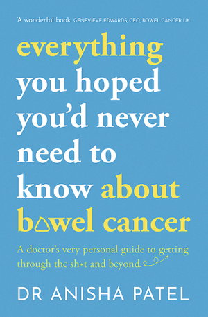 Cover art for everything you hoped you d never need to know about bowel cancer